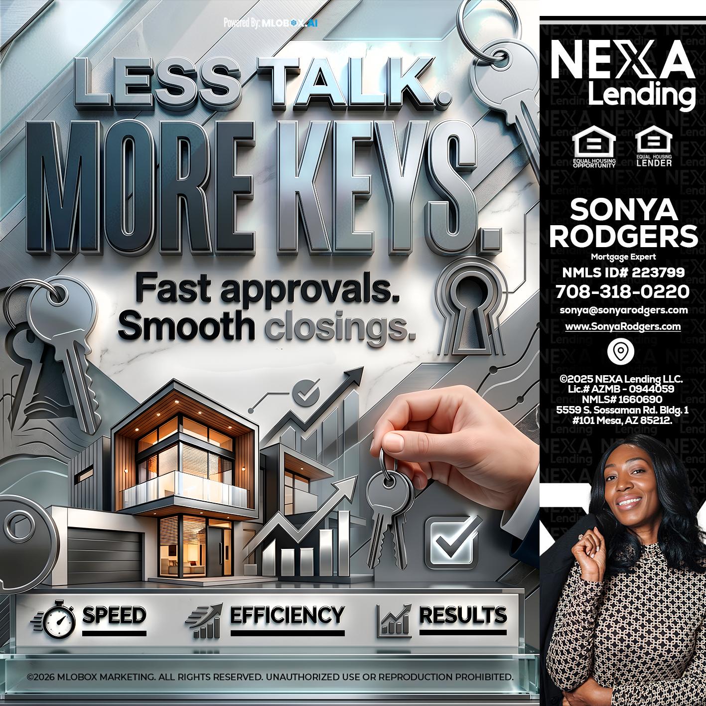 LESS TALK, MORE KEYS! - Sonya Rodgers -Mortgage Expert