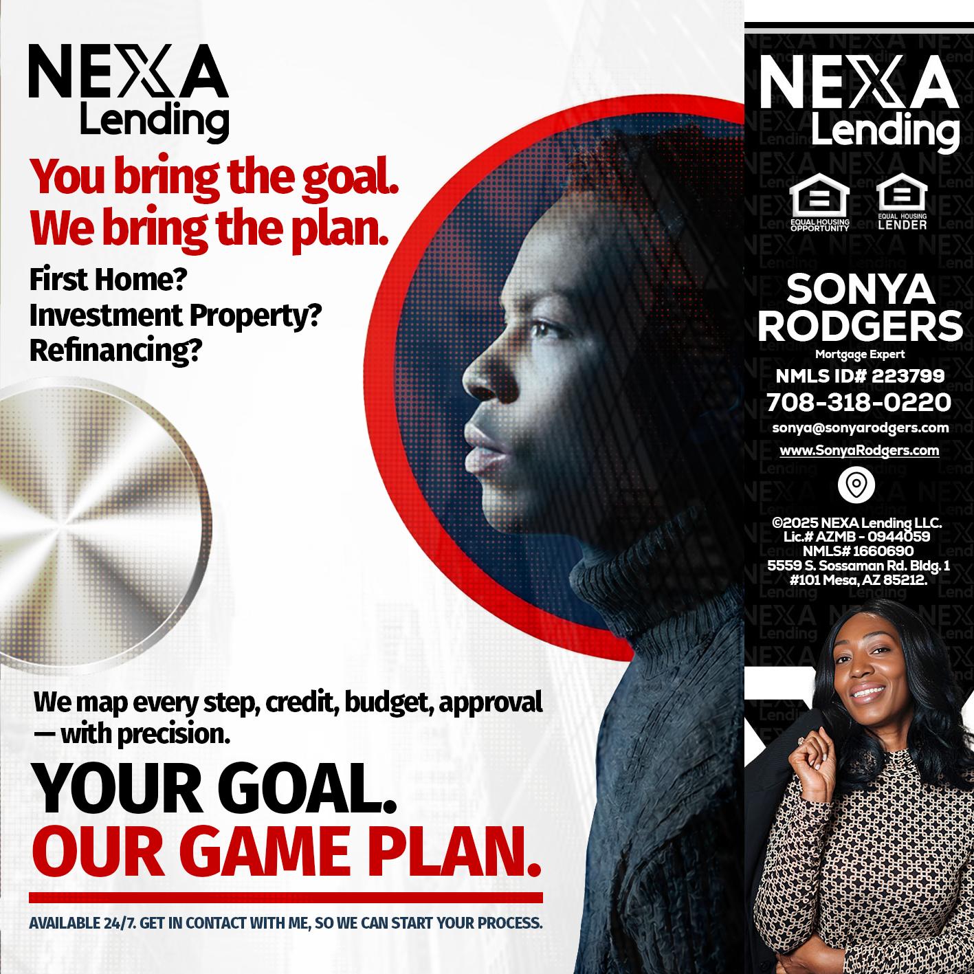 YOUR GOAL. OUR GAME PLAN. - Sonya Rodgers -Mortgage Expert